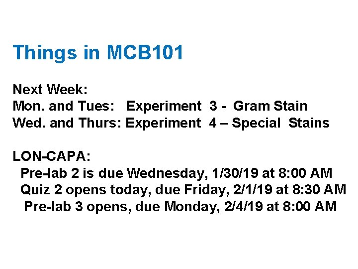 Things in MCB 101 Next Week: Mon. and Tues: Experiment 3 - Gram Stain