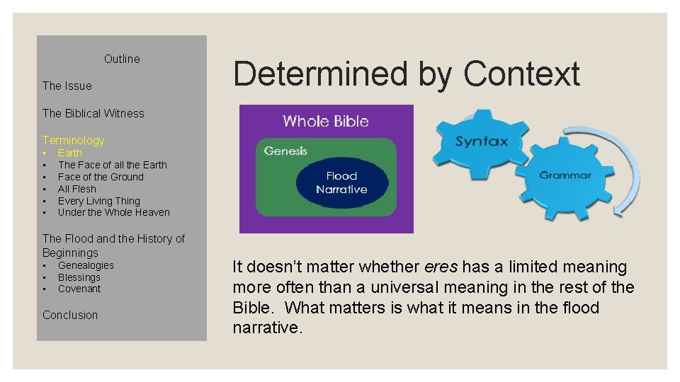 Outline The Issue Determined by Context The Biblical Witness Terminology • • • Earth