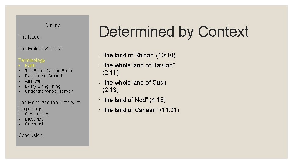 Outline The Issue Determined by Context The Biblical Witness Terminology • • • Earth