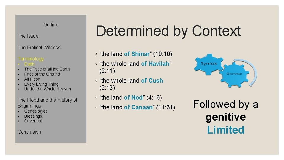 Outline The Issue Determined by Context The Biblical Witness Terminology • • • Earth