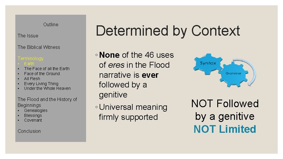 Outline The Issue Determined by Context The Biblical Witness Terminology • • • Earth