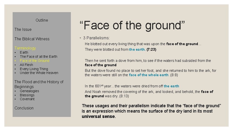 Outline The Issue “Face of the ground” The Biblical Witness ◦ 3 Parallelisms: He