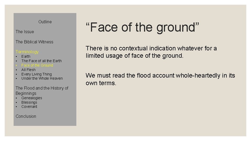Outline The Issue “Face of the ground” The Biblical Witness Terminology • • •