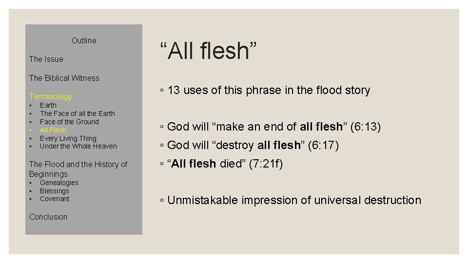 Outline The Issue “All flesh” The Biblical Witness Terminology • • • Earth The