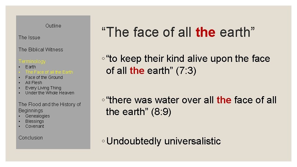 Outline The Issue “The face of all the earth” The Biblical Witness Terminology •