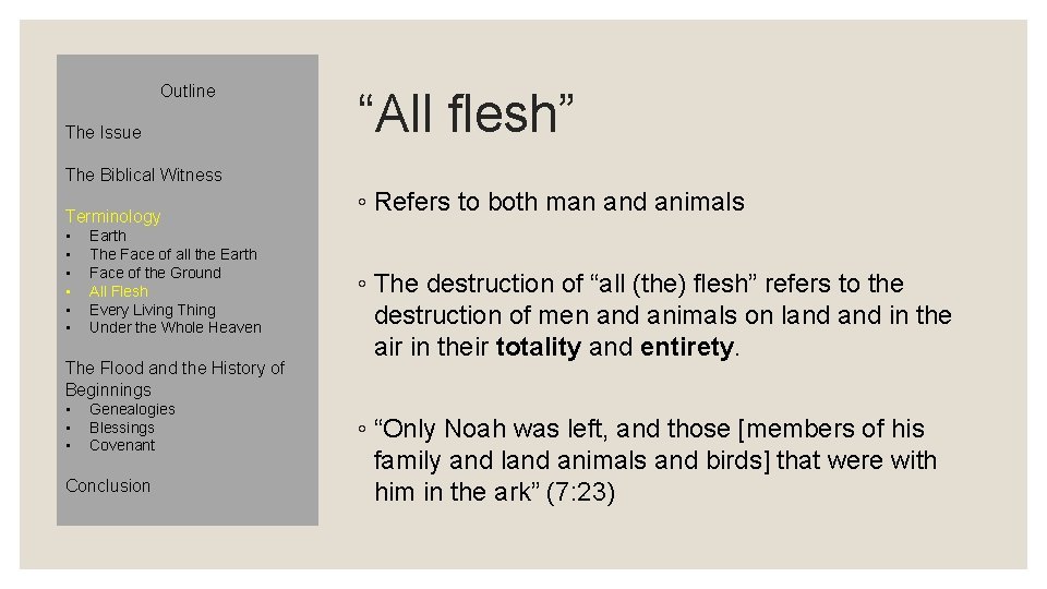 Outline The Issue “All flesh” The Biblical Witness Terminology • • • Earth The