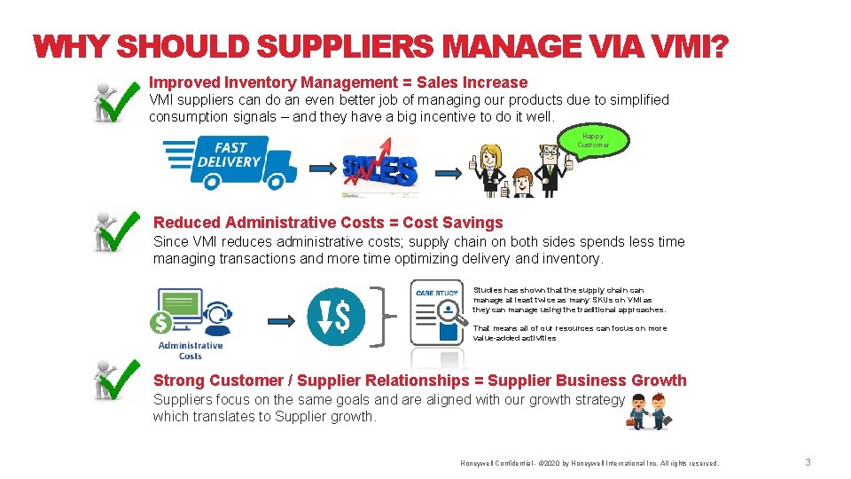 WHY SHOULD SUPPLIERS MANAGE VIA VMI? Improved Inventory Management = Sales Increase VMI suppliers WHY SHOULD SUPPLIERS MANAGE VIA VMI? Improved Inventory Management = Sales Increase VMI suppliers