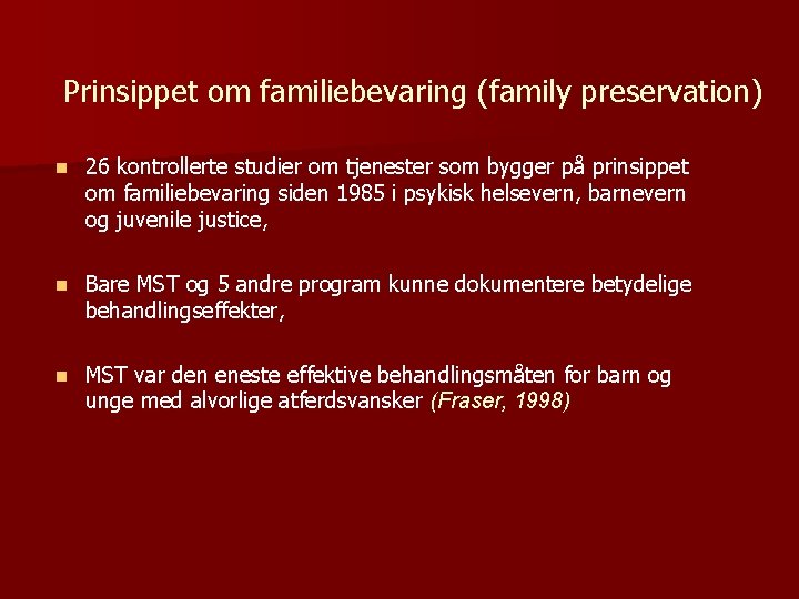 Prinsippet om familiebevaring (family preservation) n 26 kontrollerte studier om tjenester som bygger på