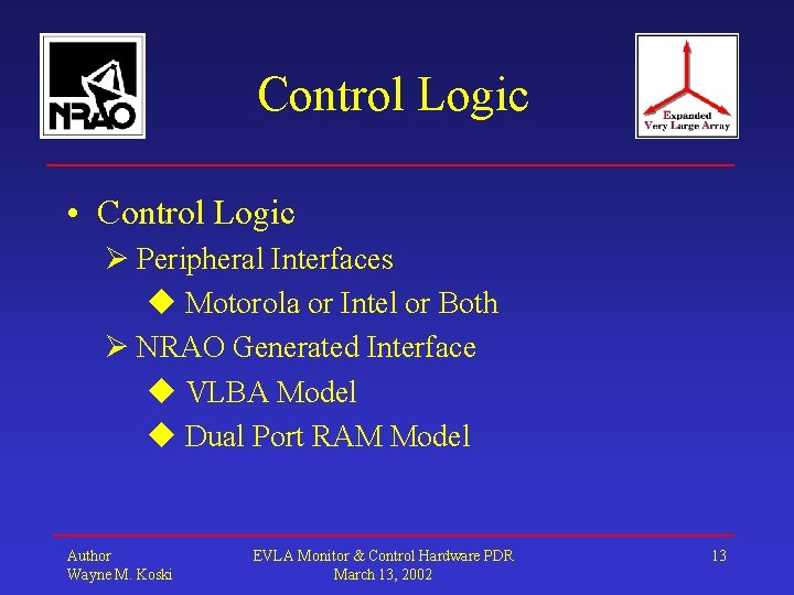 Control Logic • Control Logic Peripheral Interfaces Motorola or Intel or Both NRAO Generated