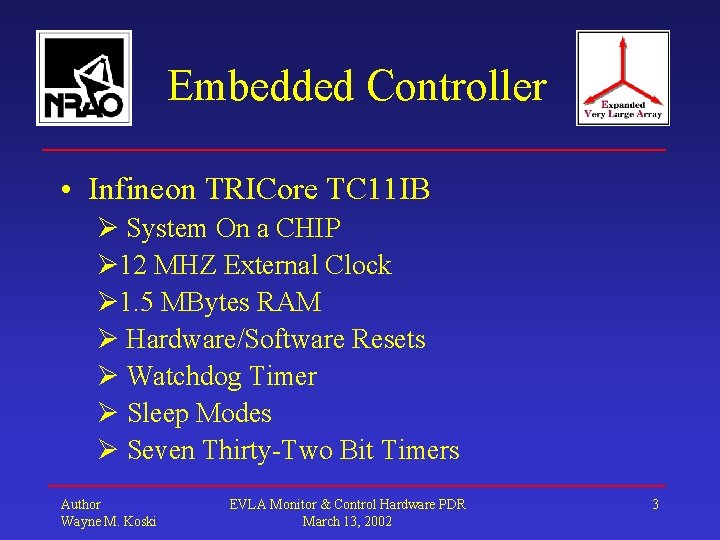 Embedded Controller • Infineon TRICore TC 11 IB System On a CHIP 12 MHZ