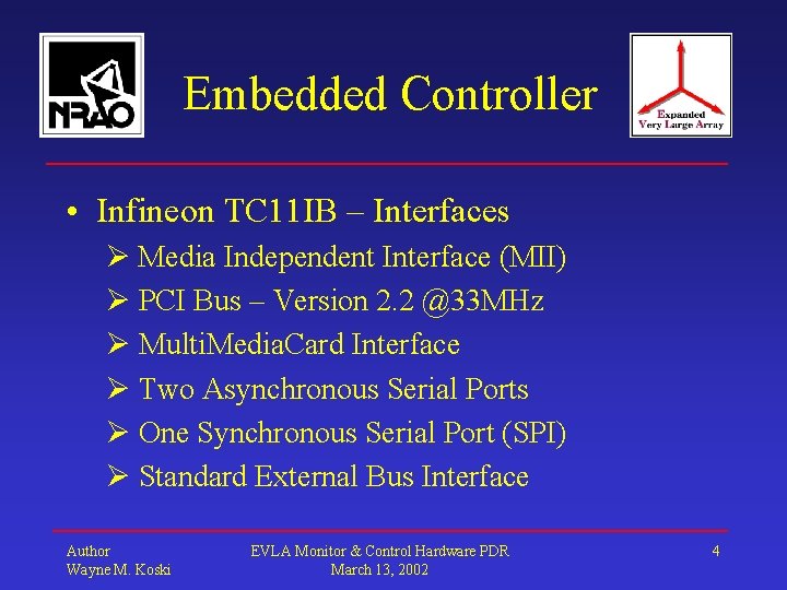 Embedded Controller • Infineon TC 11 IB – Interfaces Media Independent Interface (MII) PCI