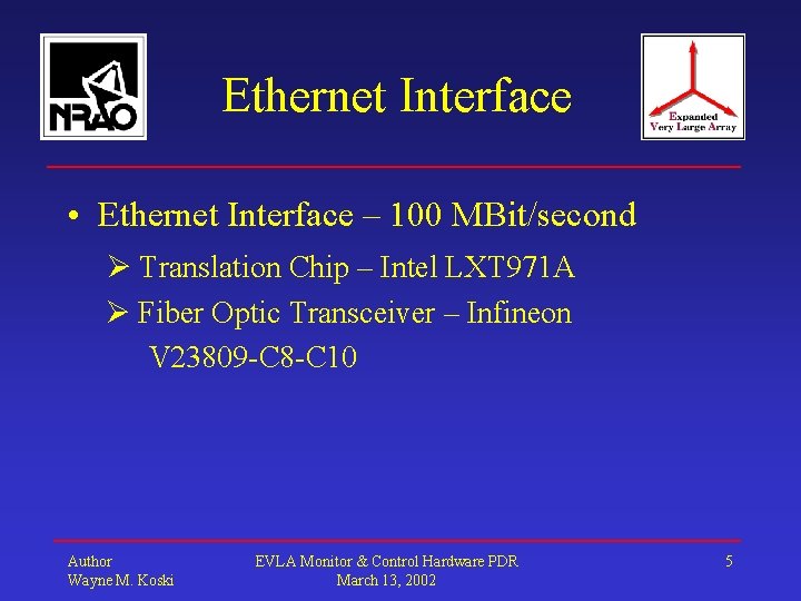 Ethernet Interface • Ethernet Interface – 100 MBit/second Translation Chip – Intel LXT 971