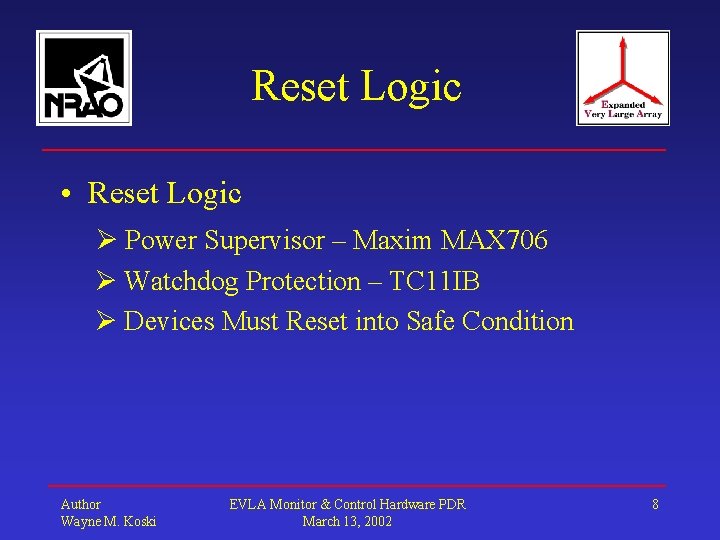 Reset Logic • Reset Logic Power Supervisor – Maxim MAX 706 Watchdog Protection –