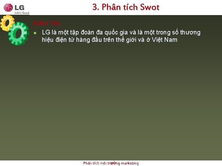 3. Phân tích Swot Điểm Yếu n LG là một tập đoàn đa quốc