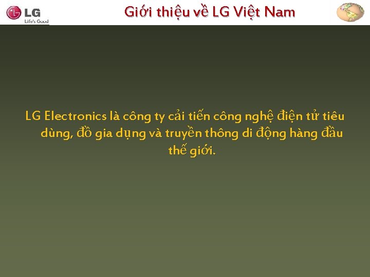 Giới thiệu về LG Việt Nam LG Electronics là công ty cải tiến công