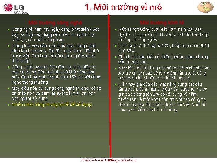 1. Môi trường vĩ mô Môi trường công nghệ n n n Công nghệ