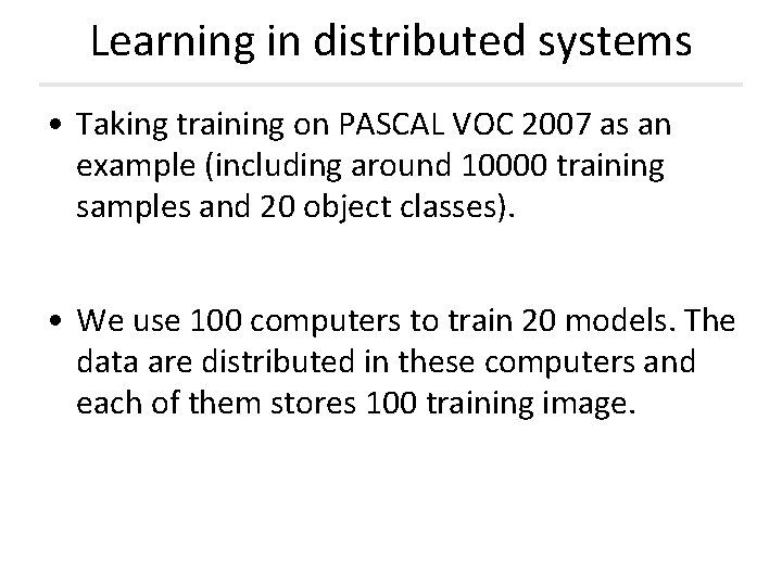 Learning in distributed systems • Taking training on PASCAL VOC 2007 as an example Learning in distributed systems • Taking training on PASCAL VOC 2007 as an example