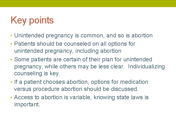 Key points • Unintended pregnancy is common, and so is abortion • Patients should
