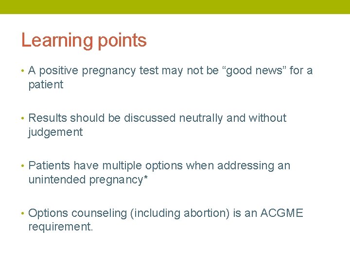 Learning points • A positive pregnancy test may not be “good news” for a