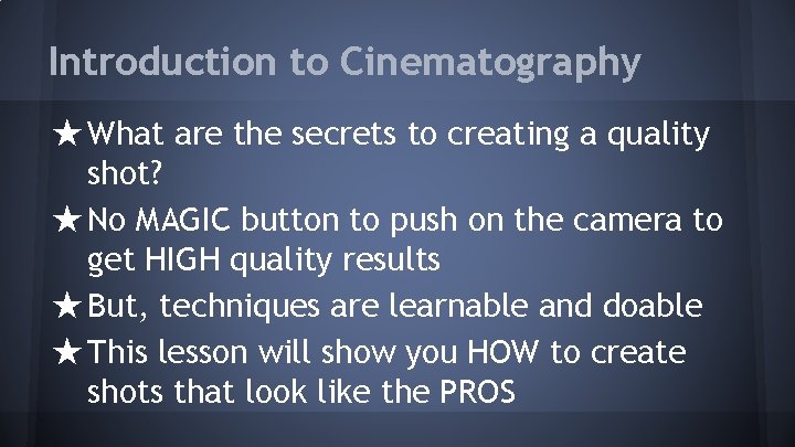 Introduction to Cinematography ★ What are the secrets to creating a quality shot? ★