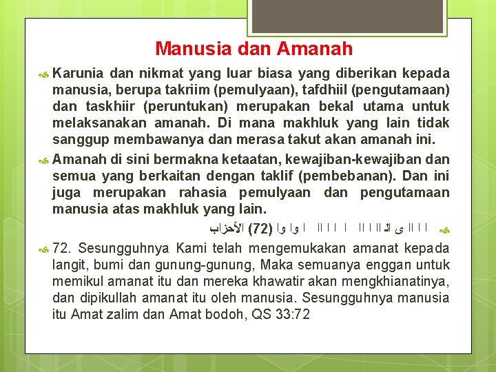 Manusia dan Amanah Karunia dan nikmat yang luar biasa yang diberikan kepada manusia, berupa