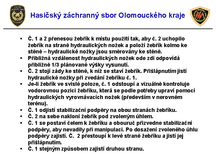 Hasičský záchranný sbor Olomouckého kraje § § § § Č. 1 a 2 přenesou