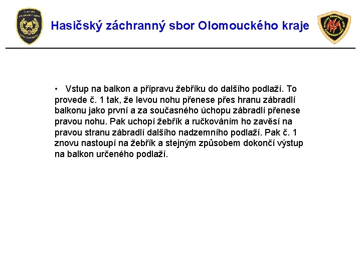 Hasičský záchranný sbor Olomouckého kraje • Vstup na balkon a přípravu žebříku do dalšího