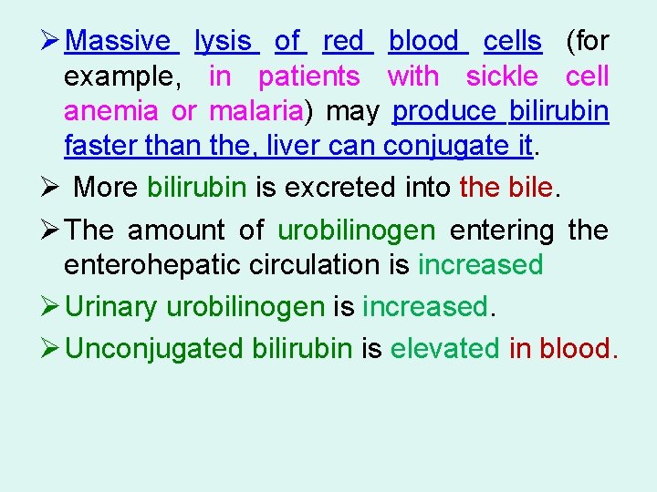 Ø Massive lysis of red blood cells (for example, in patients with sickle cell