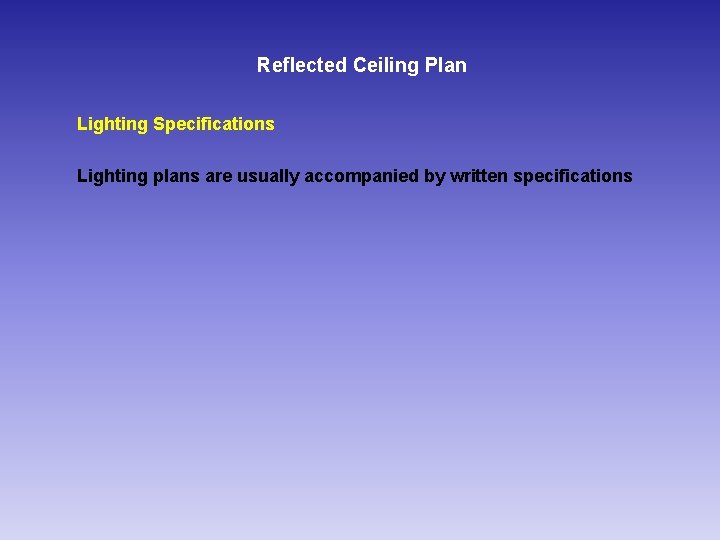 Reflected Ceiling Plan Lighting Specifications Lighting plans are usually accompanied by written specifications 