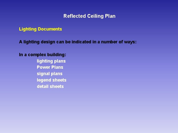Reflected Ceiling Plan Lighting Documents A lighting design can be indicated in a number