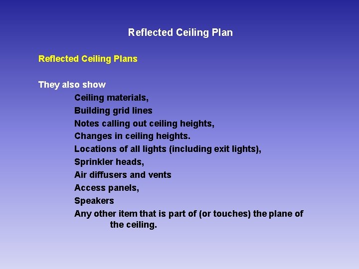 Reflected Ceiling Plans They also show Ceiling materials, Building grid lines Notes calling out