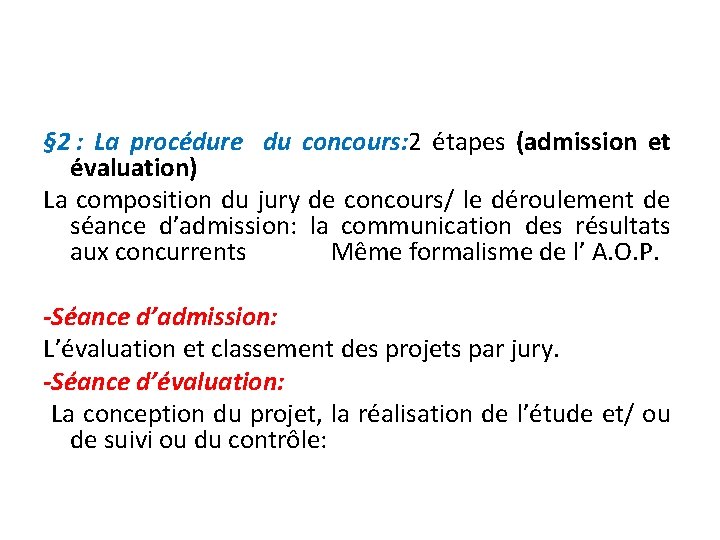 § 2 : La procédure du concours: 2 étapes (admission et évaluation) La composition