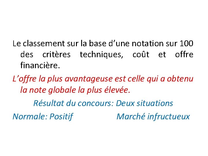 Le classement sur la base d’une notation sur 100 des critères techniques, coût et