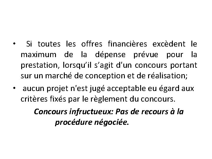 Si toutes les offres financières excèdent le maximum de la dépense prévue pour la