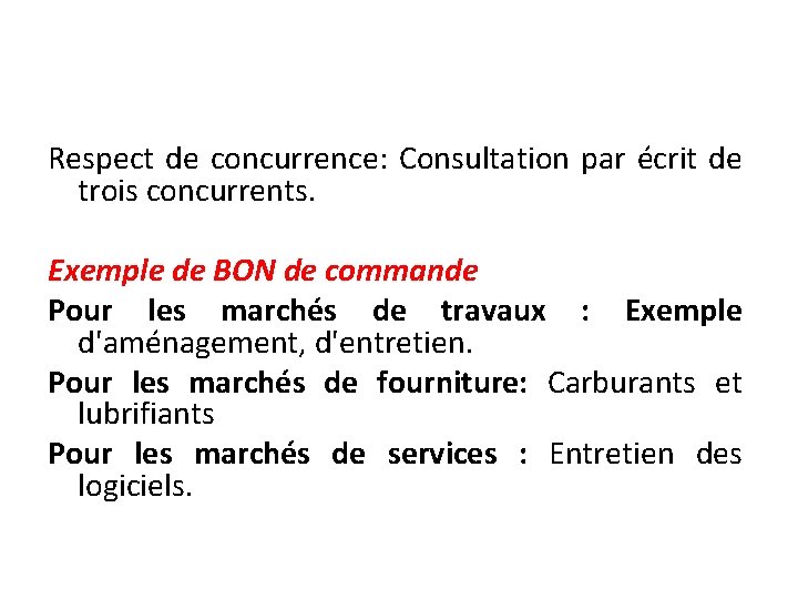 Respect de concurrence: Consultation par écrit de trois concurrents. Exemple de BON de commande