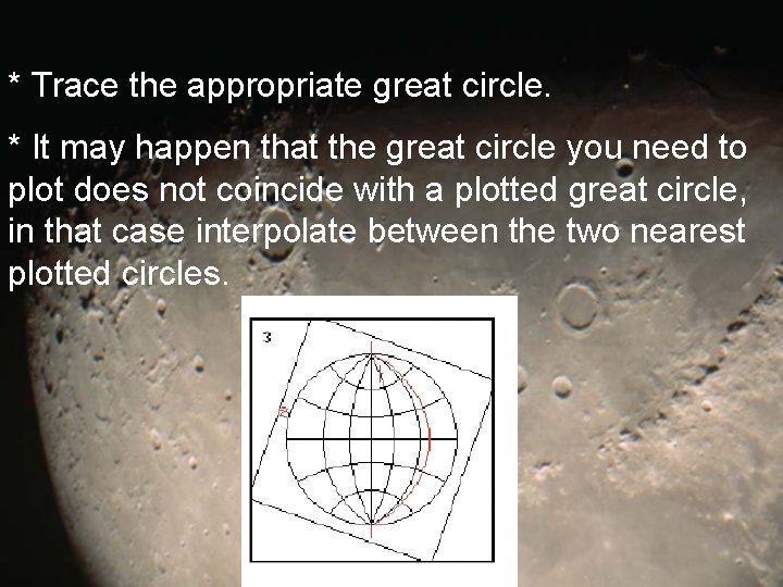 * Trace the appropriate great circle. * It may happen that the great circle