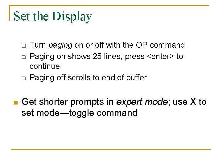 Set the Display q q q n Turn paging on or off with the