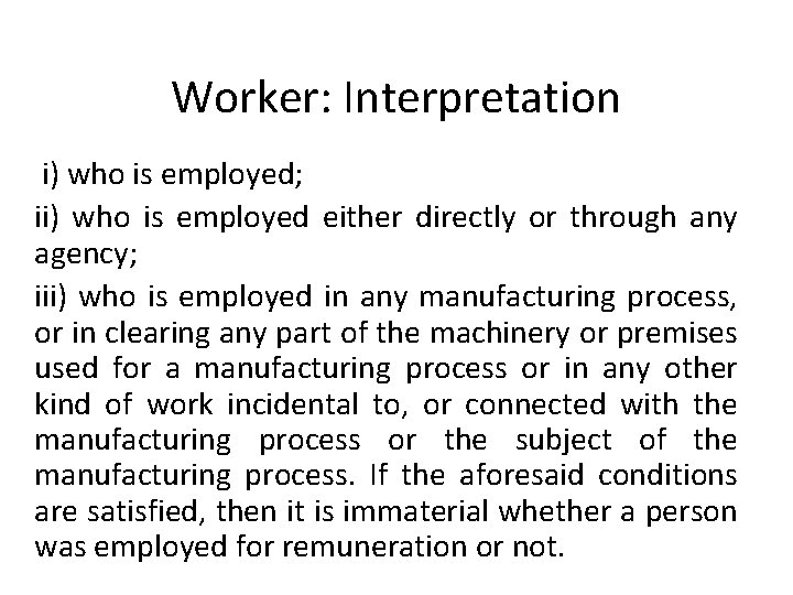 Worker: Interpretation i) who is employed; ii) who is employed either directly or through