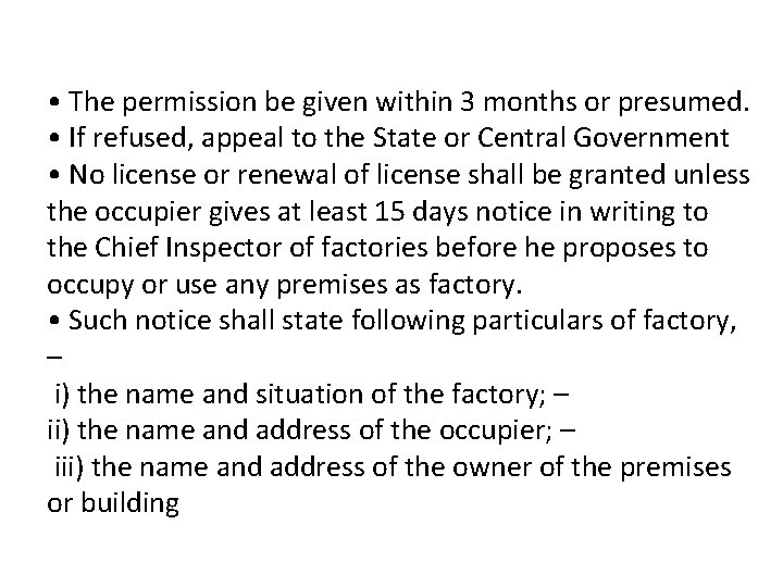  • The permission be given within 3 months or presumed. • If refused,