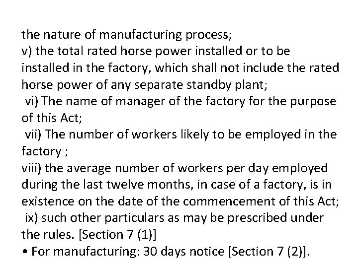 the nature of manufacturing process; v) the total rated horse power installed or to