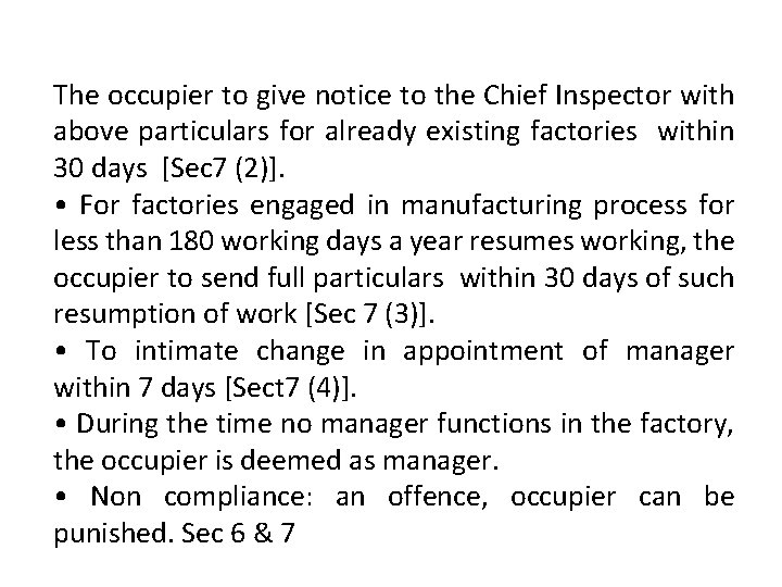 The occupier to give notice to the Chief Inspector with above particulars for already
