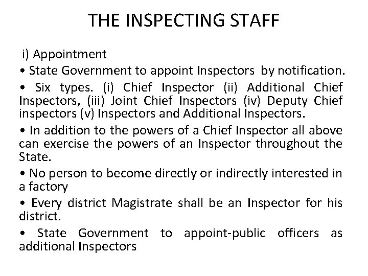THE INSPECTING STAFF i) Appointment • State Government to appoint Inspectors by notification. •