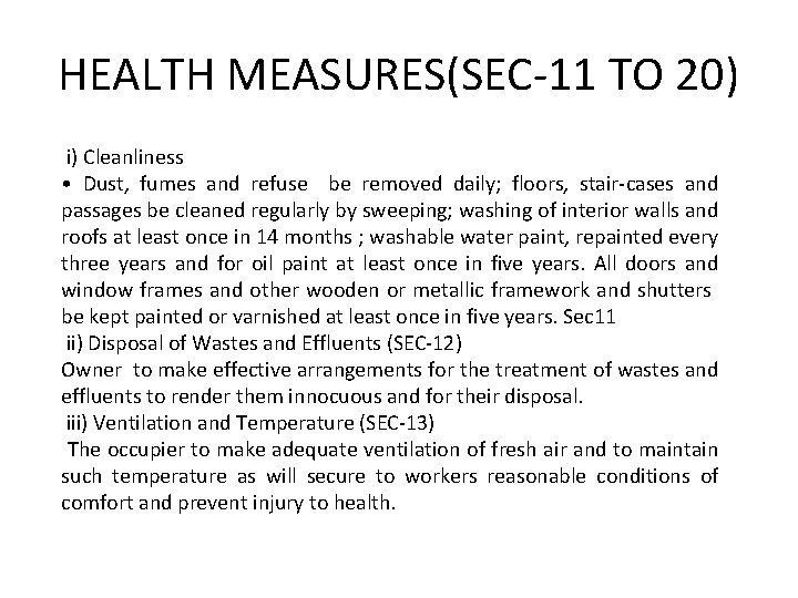 HEALTH MEASURES(SEC-11 TO 20) i) Cleanliness • Dust, fumes and refuse be removed daily;
