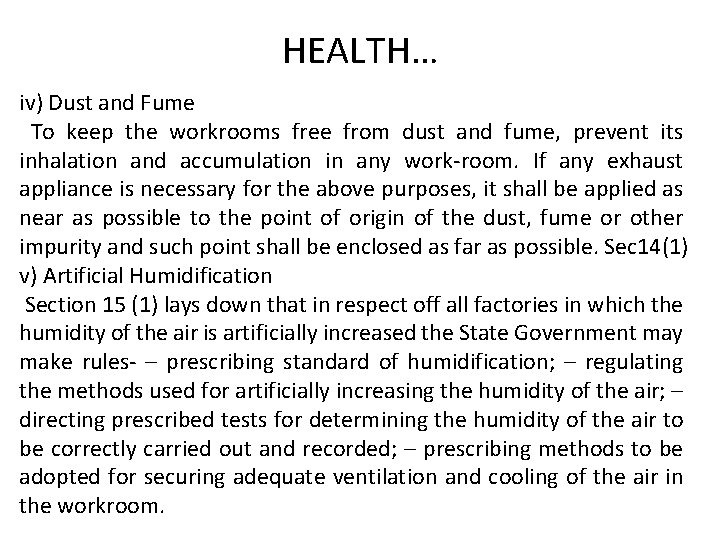 HEALTH… iv) Dust and Fume To keep the workrooms free from dust and fume,