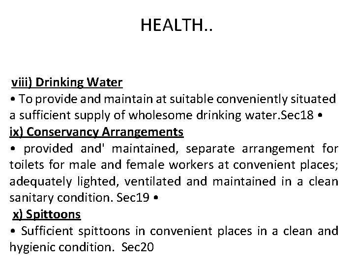 HEALTH. . viii) Drinking Water • To provide and maintain at suitable conveniently situated