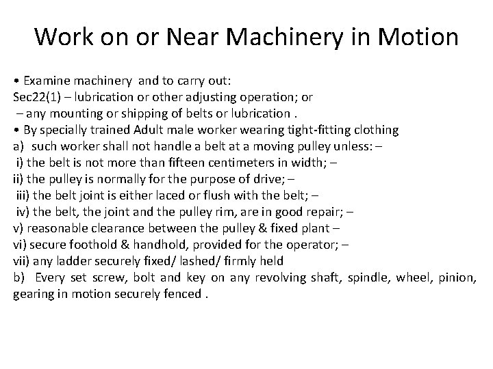 Work on or Near Machinery in Motion • Examine machinery and to carry out:
