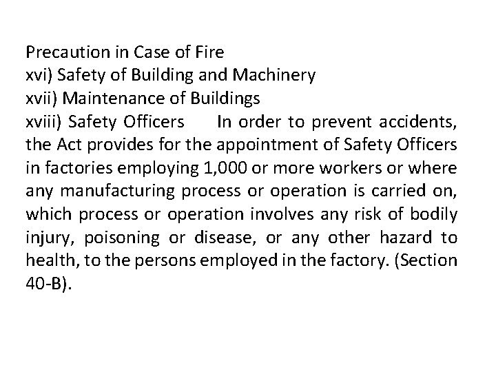 Precaution in Case of Fire xvi) Safety of Building and Machinery xvii) Maintenance of