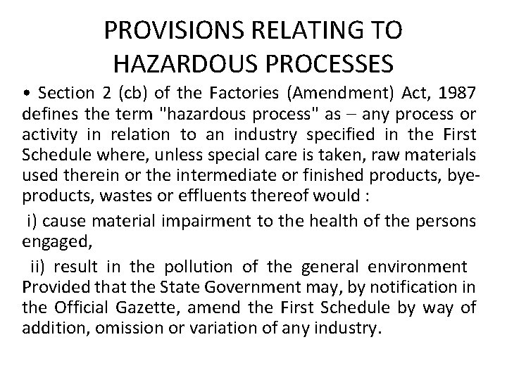 PROVISIONS RELATING TO HAZARDOUS PROCESSES • Section 2 (cb) of the Factories (Amendment) Act,