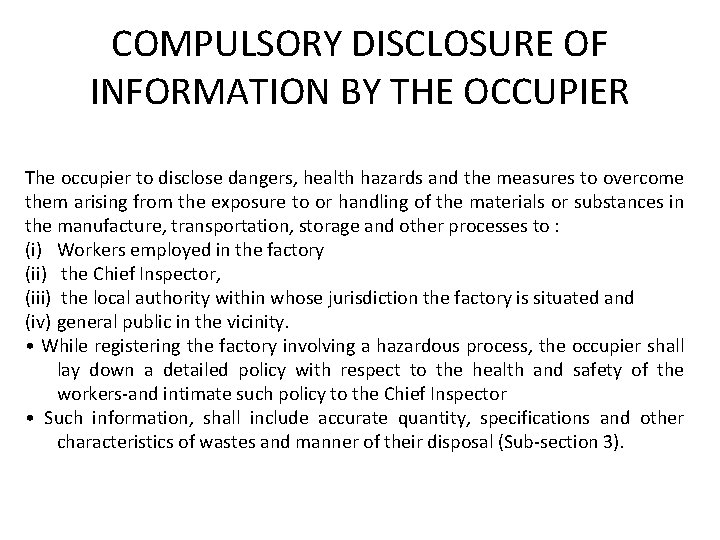 COMPULSORY DISCLOSURE OF INFORMATION BY THE OCCUPIER The occupier to disclose dangers, health hazards