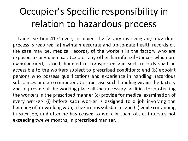 Occupier’s Specific responsibility in relation to hazardous process : Under section 41 -C every